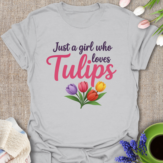 Just a Girl Who Loves Tulips